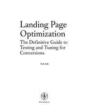 Landing page optimization : the definitive guide to testing and tuning for conversions /