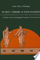 Plato's theory of explanation : a study of the cosmological account in the Timaeus /