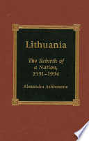 Lithuania : the rebirth of a nation, 1991-1994 /