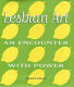 Lesbian art : an encounter with power /