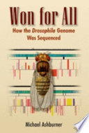 Won for all : how the Drosophila genome was sequenced /