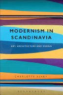 Modernism in Scandanavia : art, architecture and design /