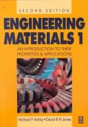 Engineering materials 1 : an introduction to their properties and applications /