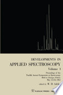 Developments in Applied Spectroscopy : Proceedings of the Twelfth Annual Symposium on Spectroscopy Held in Chicago, Illinois May 15-18, 1961 /