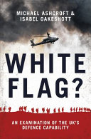 White flag? : an examination of the UK's defence capability /