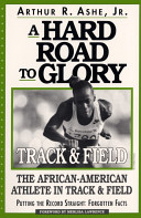 A hard road to glory--track & field : the African-American athlete in track & field /