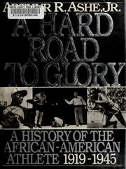 A hard road to glory : a history of the African-American athlete, 1619-1918 /