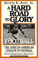 A hard road to glory--football : the African-American athlete in football /