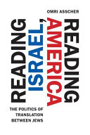 Reading Israel, reading America : the politics of translation between Jews /