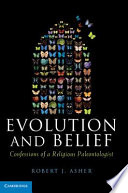 Evolution and belief : confessions of a religious paleontologist /