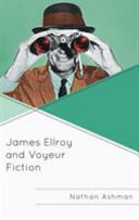 James Ellroy and voyeur fiction /