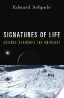 Signatures of life : science searches the universe /