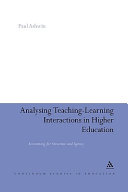 Analysing teaching-learning interactions in higher education : accounting for structure and agency /