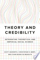 Theory and credibility : integrating theoretical and empirical social science /