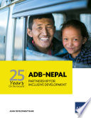 25 years on the ground;adb-nepal partnership for inclusive development.