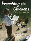 Preaching To The Chickens : The story of young John Lewis /