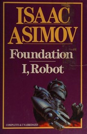 Foundation ; I, Robot /