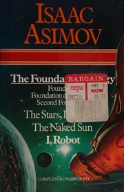 The Foundation trilogy : Foundation, Foundation and Empire, Second Foundation ; The stars, like dust ; The naked sun ; I, robot /