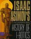 Isaac Asimov's I-bots : history of I-Botics : an illustrated novel /