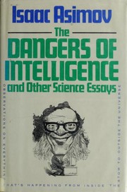The dangers of intelligence and other science essays /