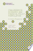Challenges in economic and financial policy formulation : an islamic perspective /