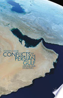 Conflicts in the Persian Gulf : origins and evolution /