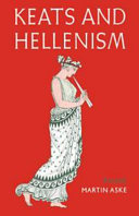 Keats and Hellenism : an essay /