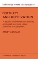Fertility and deprivation : a study of differential fertility amongst working-class families in Aberdeen /