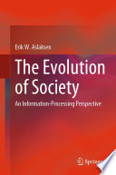 The Evolution of Society : An Information-Processing Perspective /