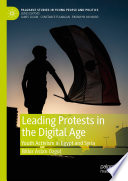 Leading protests in the digital age : youth activism in Egypt and Syria /