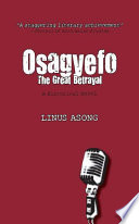 Osagyefo : the great betrayal : a historical novel /