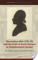 Maximilian Hell (1720-92) and the ends of Jesuit science in Enlightenment Europe /