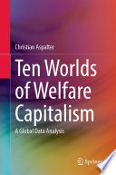 Ten Worlds of Welfare Capitalism : A Global Data Analysis /