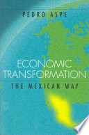 Economic transformation the Mexican way /