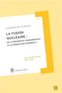 La fusion nucléaire : De la recherche fondamentale à  la production d'énergie ? /