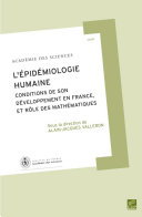 L'épidémiologie humaine : Conditions de son développement et rôle des mathématiques /