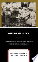 Authenticity : understanding misinformation through the study of heritage tourism /