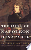 The rise of Napoleon Bonaparte. /