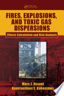 Fires, explosions, and toxic gas dispersions : effects calculation and risk analysis /
