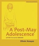 A post-May adolescence : letter to Alice Debord and two essays on Guy Debord /