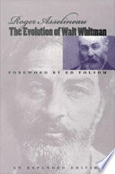 The evolution of Walt Whitman /