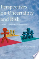 Perspectives on uncertainty and risk : the PRIMA approach to decision support /