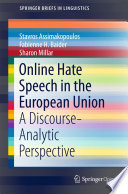 Online Hate Speech in the European Union : A Discourse-Analytic Perspective /