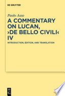 A commentary on Lucan, De bello civili IV : introduction, edition and translation /