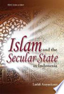 Islam and the secular state in Indonesia /