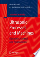 Ultrasonic processes and machines : dynamics, control and applications /