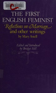 The first English feminist : reflections upon marriage and other writings /