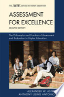 Assessment for excellence : the philosophy and practice of assessment and evaluation in higher education /