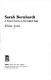 Sarah Bernhardt : a French actress on the English stage /