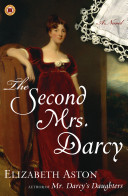 The second Mrs. Darcy : a novel /